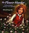 The Flower Hunter: William Bartram, America's First Naturalist
