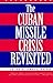 The Cuban Missile Crisis Revisited