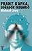 Franz Kafka, Soñador Insumiso