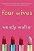 Four Wives: A Novel