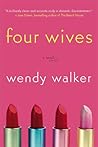 Four Wives by Wendy   Walker