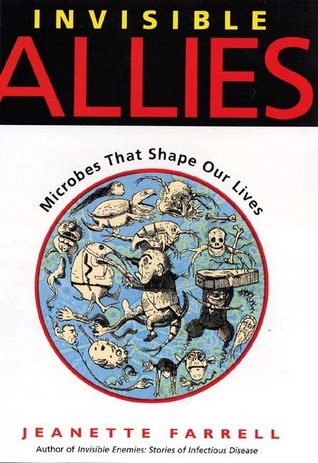 Invisible Allies: Microbes That Shape Our Lives (Hardcover)