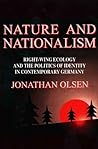 Nature and Nationalism: Right-Wing Ecology and the Politics of Identity in Contemporary Germany Nature and Nationalism: Right-Wing Ecology and the Politics of Identity in Contemporary Germany
