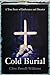 Cold Burial: A True Story o...