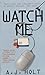 Watch Me