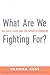 What Are We Fighting For? Sex, Race, Class & The Future of Fe... by Joanna Russ What Are We Fighting For? Sex, Race, Class & The Future of Fe... by Joanna Russ