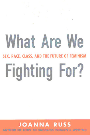 What Are We Fighting For? Sex, Race, Class & The Future of Feminism (Hardcover)