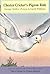 Chester Cricket's Pigeon Ri...