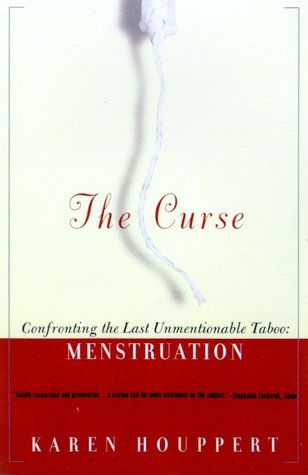 The Curse: Confronting the Last Unmentionable Taboo: Menstruation (Paperback)