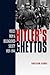 Hitler's Ghettos: Voices from a Beleaguered Society 1939-1944 (Arnold Publication)