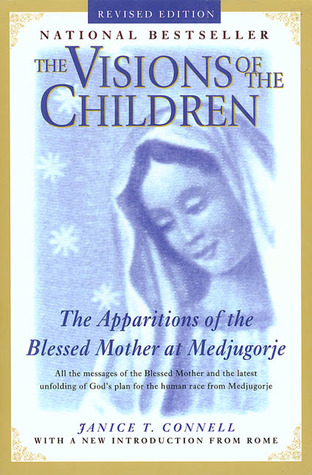The Visions of the Children: The Apparitions of the Blessed Mother at Medjugorje (Paperback)