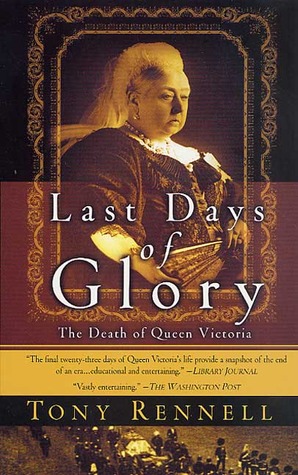 Last Days of Glory: The Death of Queen Victoria (Paperback)