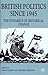British Politics since 1945: The Dynamics of Historical Change (Contemporary History in Context)