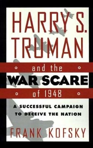 Harry S. Truman and the War Scare of 1948: A Successful Campaign to Deceive the Nation (Paperback)