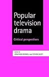 Popular Television Drama: Critical Perspectives