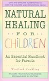 Natural Healing for Children: An Essential Handbook for Parents