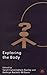 Exploring the Body (Explorations in Sociology.)