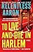 To Live and Die in Harlem