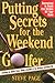 Putting Secrets: Weekend Go...