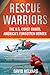 Rescue Warriors: The U.S. Coast Guard, America's Forgotten Heroes