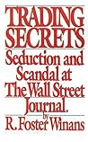 Trading Secrets: An Insider's Account Of The Scandal At The Wall Street Journal