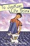 To Jaykae: Life Stinx