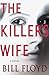 The Killer's Wife by Bill Floyd