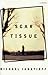 Scar Tissue: A Novel