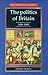 The Politics of Britain, 1688-1800 (New Frontiers in History)