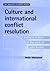 Culture and International Conflict Resolution: A Critical Analysis of the Work of John Burton (New Approaches to Conflict Analysis)