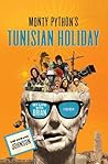 Monty Python's Tunisian Holiday: My Life with Brian