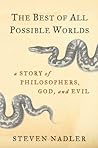 The Best of All Possible Worlds: A Story of Philosophers, God, and Evil