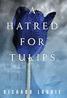 A Hatred for Tulips