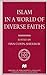 Islam in a World of Diverse Faiths (Library of Philosophy and Religion)