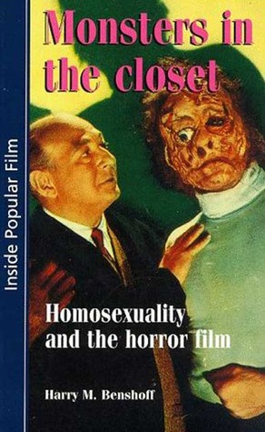 Monsters in the closet: Homosexuality and the Horror Film (Inside Popular Film)