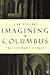 Imagining Columbus: The Literary Voyage