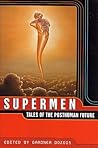 Supermen: Tales of the Posthuman Future