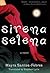 Sirena Selena by Mayra Santos-Febres