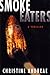 Smoke Eaters: A Thriller