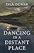 Dancing in a Distant Place