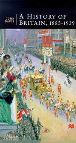 A History of Britain 1885-1939 (British Studies Series)