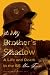 In My Brother's Shadow: A L...
