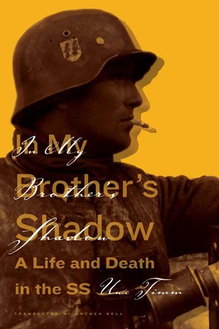In My Brother's Shadow: A Life and Death in the SS