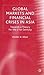 Global Markets and Financial Crises in Asia: Towards a Theory for the 21st Century