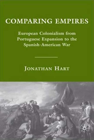 Comparing Empires: European Colonialism from Portuguese Expansion to the Spanish-American War (Paperback)