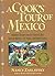 A Cook's Tour of Mexico: Authentic Recipes from the Country's Best Open-Air Markets, City Fondas, and Home Kitchens
