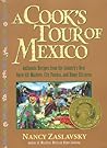 A Cook's Tour of Mexico: Authentic Recipes from the Country's Best Open-Air Markets, City Fondas, and Home Kitchens