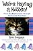 We're Having A Kitten! by Eric  Swanson We're Having A Kitten! by Eric  Swanson