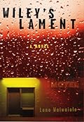 Wiley's Lament: A Novel