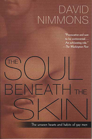 The Soul Beneath the Skin: The Unseen Hearts and Habits of Gay Men (Paperback)